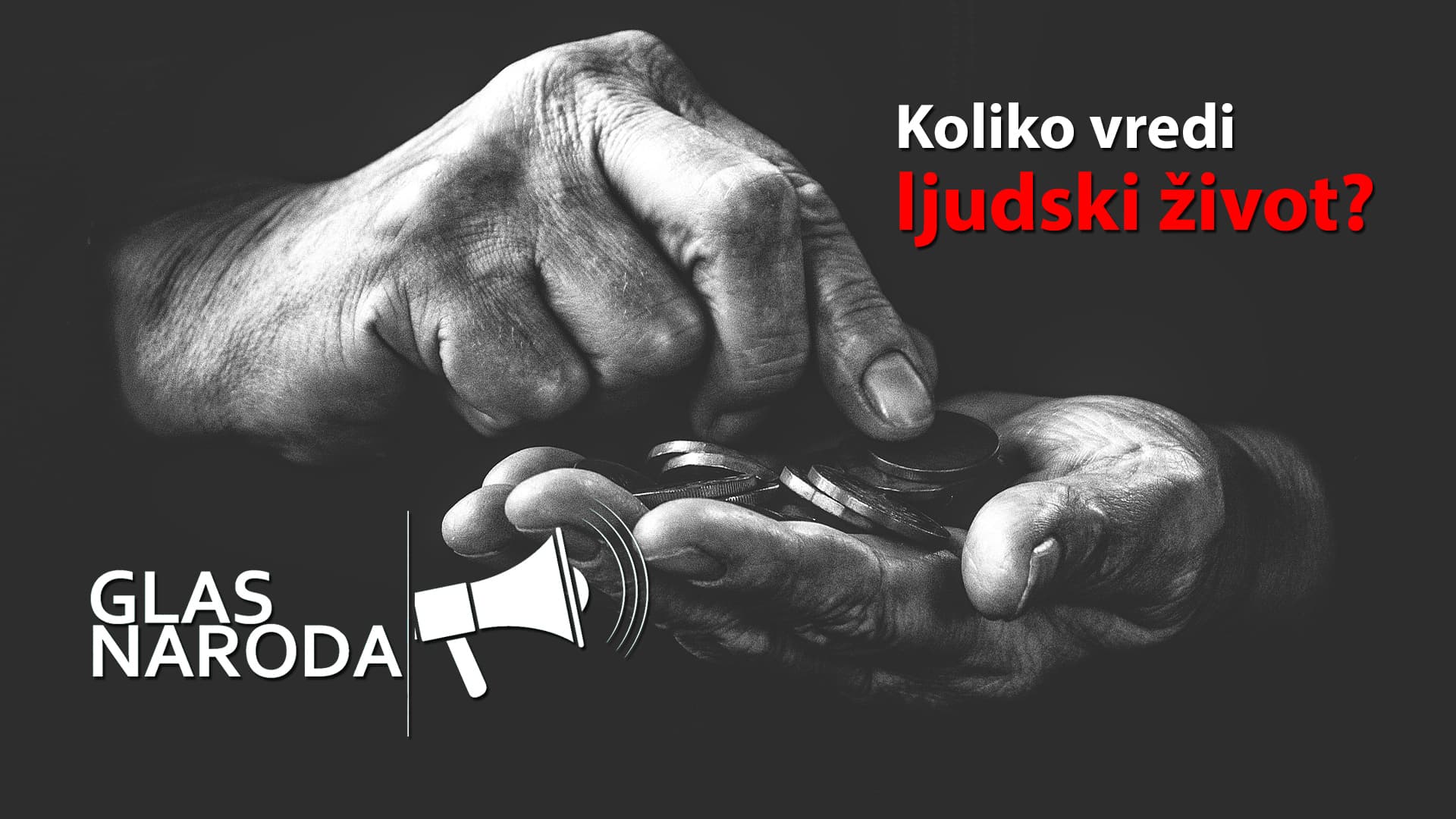 GLAS NARODA: Koliko vredi ljudski život? (VIDEO)
