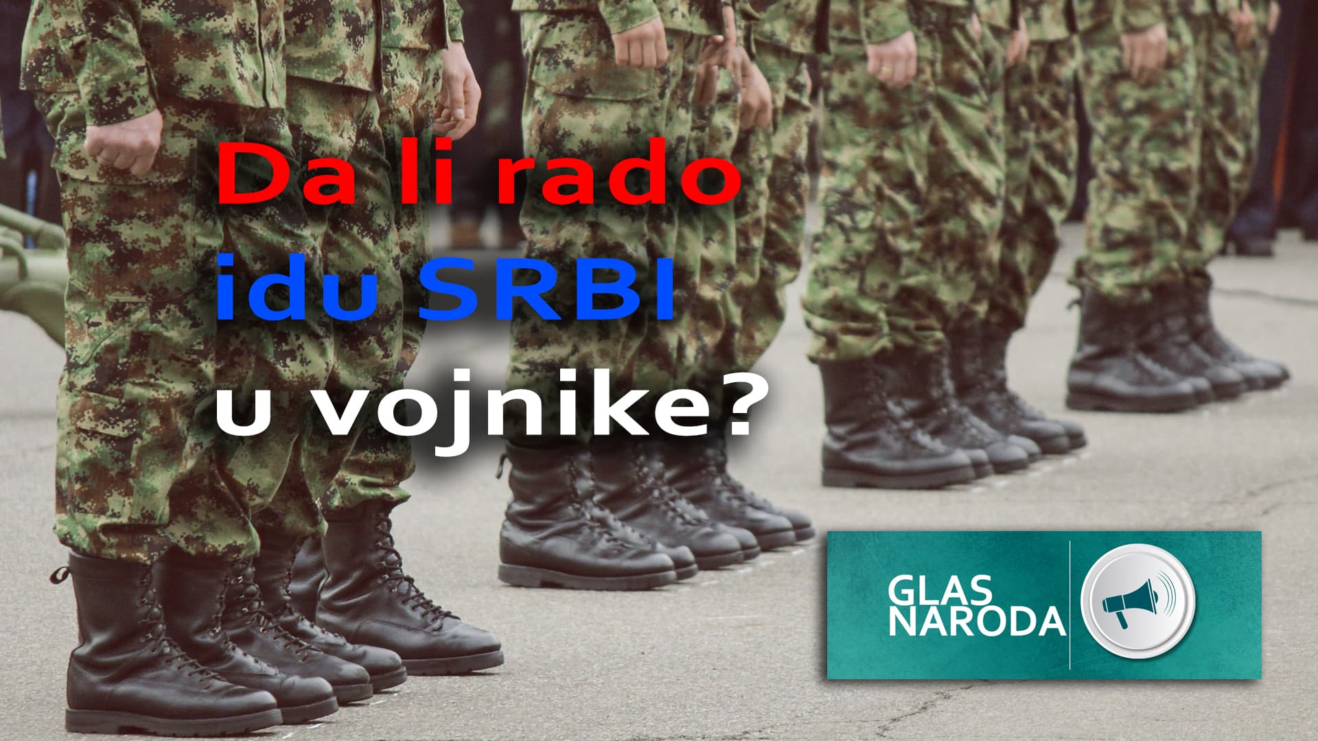 GLAS NARODA: Da li rado idu Srbi u vojnike? (VIDEO)