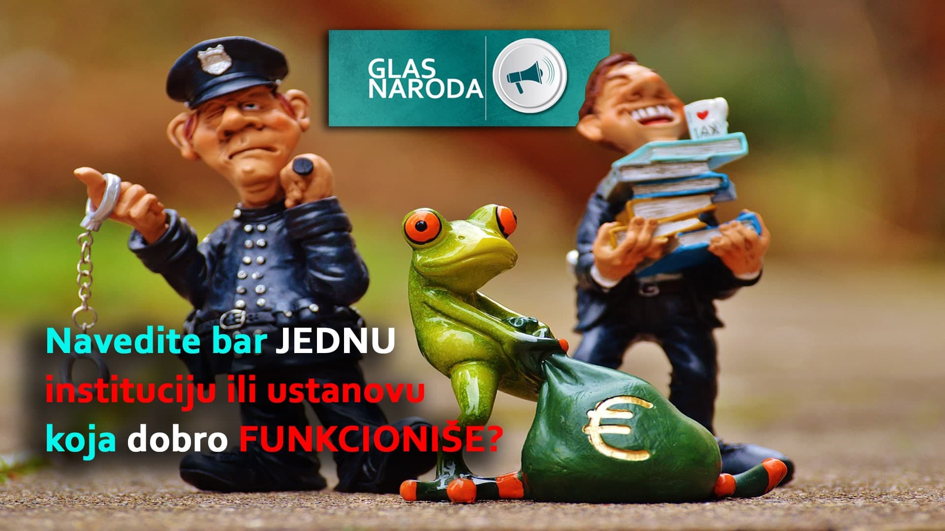GLAS NARODA: Navedite bar jednu instituciju ili ustanovu koja dobro funkcioniše? (VIDEO)